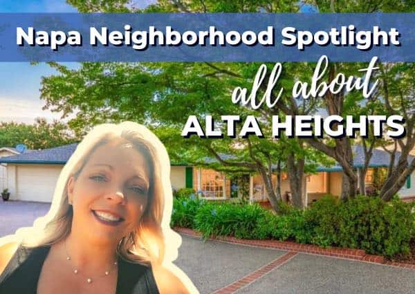 All About Alta Heights Napa Neighborhood - Best Napa Neighborhoods - Living In Napa California